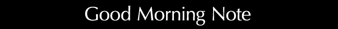 Good Morning Note